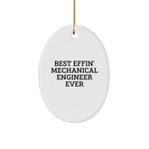 Funny Mechanical Engineer Gifts from Friends - Best Effin' Mechanical Engineer Ever Oval Ornament for Christmas - Image 1